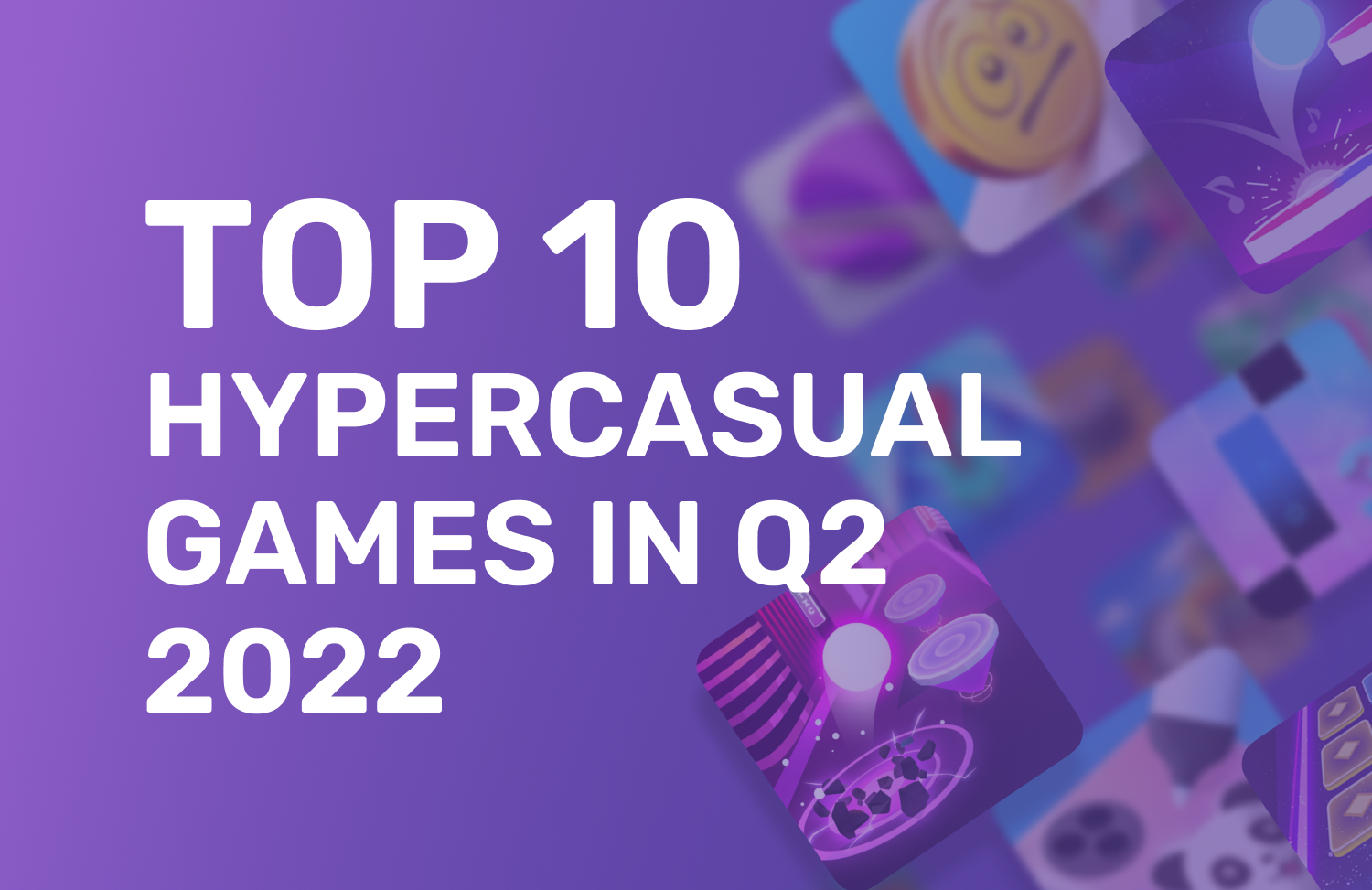 Top 10 hyper-casual games in Q2 2022