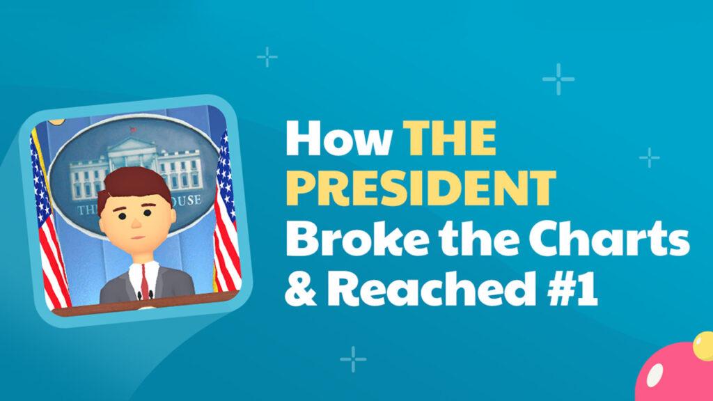 How «The President» broke the charts and reached #1 in the US on both IOS & GP