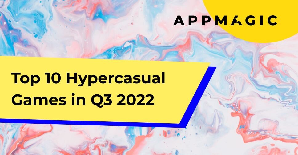 Top 10 hyper-casual games in the third quarter of 2022 from Appmagic