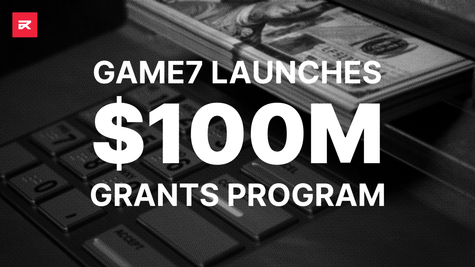Game7 launches $100 million grant program